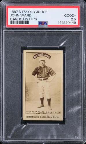 1887 N172 Old Judge Cigarettes #478-4 John Montgomery Ward (HOF) - PSA GOOD+ 2.5 - EyeAppealInc A-
