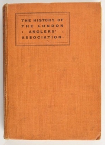 [ANGLING CLUB] CALLCUT, W. G. The History of the London Anglers' Association.
